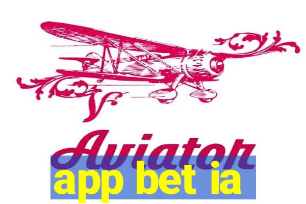 app bet ia